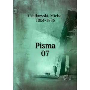  Pisma. 07: Micha, 1804 1886 Czajkowski: Books