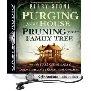 Your House, Pruning Your Family Tree: How to Rid Your Home and Family 
