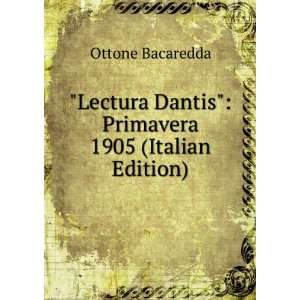  Lectura Dantis Primavera 1905 (Italian Edition) Ottone 