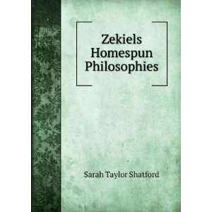    Zekiels Homespun Philosophies Sarah Taylor Shatford Books