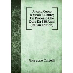  Ancora Cecco Dascoli E Dante; Un Processo Che Dura Da 580 