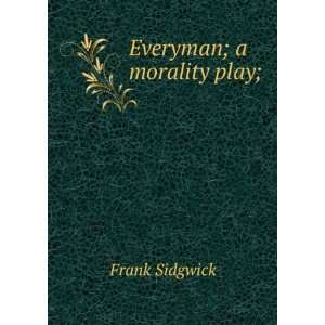  Everyman; a morality play; Frank Sidgwick Books