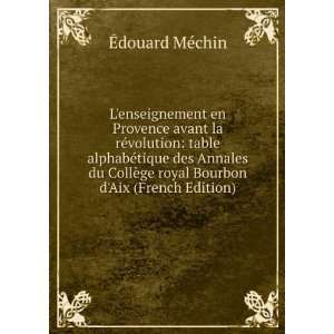   ¨ge royal Bourbon dAix (French Edition) Ã?douard MÃ©chin Books