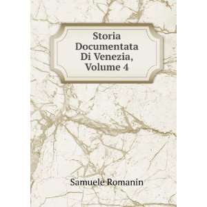    Storia Documentata Di Venezia, Volume 4 Samuele Romanin Books
