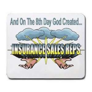  And On The 8th Day God Created INSURANCE SALES REPS 