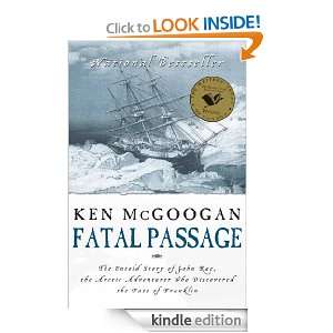 Fatal Passage The Untold Story of John Rae, the Artic Explorer Who 