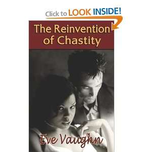  Reinvention of Chastity [Paperback] Eve Vaughn Books
