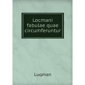  Locmani fabulae quae circumferuntur Luqman Books