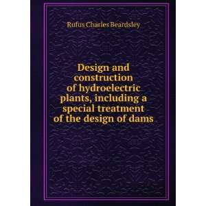   treatment of the design of dams Rufus Charles Beardsley Books