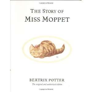   The Story of Miss Moppet (Potter) [Hardcover]: Beatrix Potter: Books