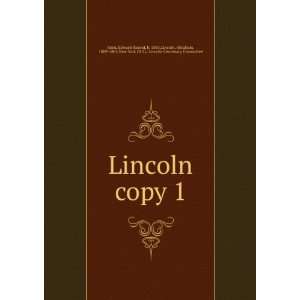 Lincoln. copy 1 Edward Harold, b. 1845,Lincoln, Abraham, 1809 1865 