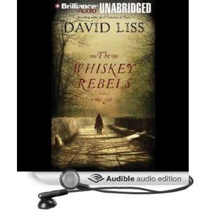  The Whiskey Rebels (Audible Audio Edition) David Liss 