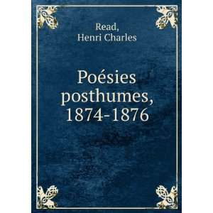 PoÃ©sies posthumes, 1874 1876 Henri Charles Read  Books