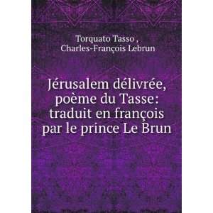   Le Brun Charles FranÃ§ois Lebrun Torquato Tasso   Books