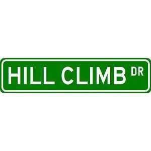  HILL CLIMB Street Sign   Sport Sign   High Quality 