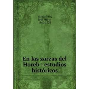   estudios histÃ³ricos JosÃ© MarÃ­a, 1860 1933 Vargas Vila Books