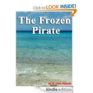 The Frozen Pirate : Classic Book: W. Clark Russell:  Kindle 
