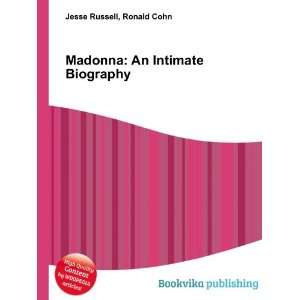  Madonna An Intimate Biography Ronald Cohn Jesse Russell 