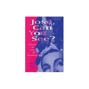  Jose, Can You See? Latinos on & Off Broadway Books