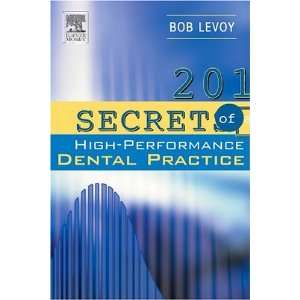   High Performance Dental Practice, 1e [Paperback]: Bob Levoy: Books