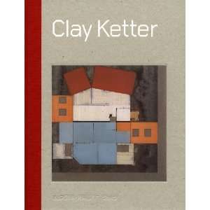  CLAY KETTER [Hardcover] Daniel Birnbaum Books