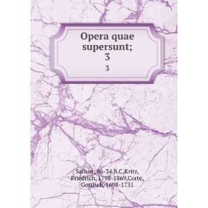  Opera quae supersunt;. 3 86 34 B.C,Kritz, Friedrich, 1798 