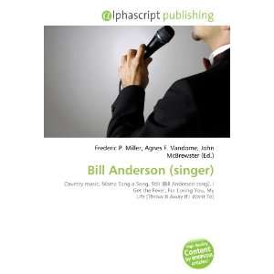  Bill Anderson (singer) (9786132846273) Books