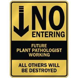   NO ENTERING FUTURE PLANT PATHOLOGIST WORKING  PARKING 