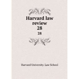    Harvard law review. 28 Harvard University. Law School Books