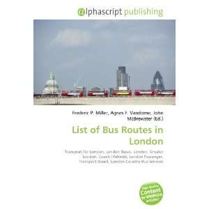  List of Bus Routes in London (9786134149341) Books