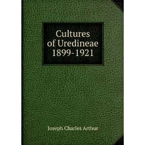    Cultures of Uredineae 1899 1921 Joseph Charles Arthur Books