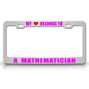  MY HEART BELONGS TO A MATHEMATICIAN Occupation Metal Auto 