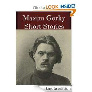 Maxim Gorky Stories Maxim Gorky  Kindle Store