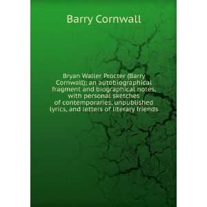   lyrics, and letters of literary friends Barry Cornwall Books