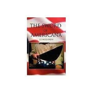  The Sword of Americana (9781456801809) J.T. McGuiness 