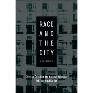  Race and the City Chinese Canadian and Chinese American Political 