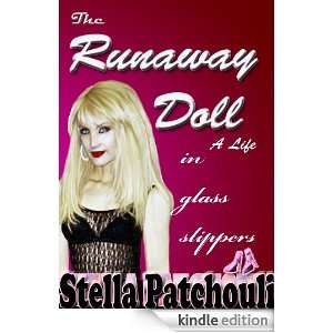 The RUNAWAY DOLL, A Life (in glass slippers) Stella Patchouli  