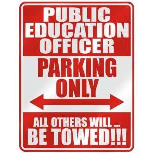 PUBLIC EDUCATION OFFICER PARKING ONLY  PARKING SIGN OCCUPATIONS