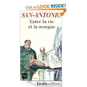 Entre la vie et la morgue (San Antonio) (French Edition) SAN ANTONIO 