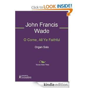 Come, All Ye Faithful Sheet Music John Francis Wade  