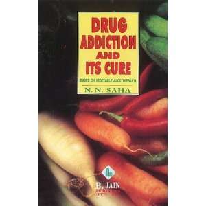  Drug Addiction & Its Cure (9788170217374) N. N. Saha 