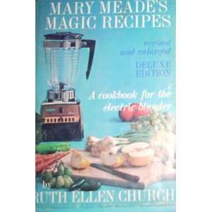    Mary Meades Magic Recipes for the Electric Blender, Dlx Ed Books