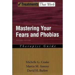  Mastering Your Fears and Phobias Therapist Guide (Treatments 