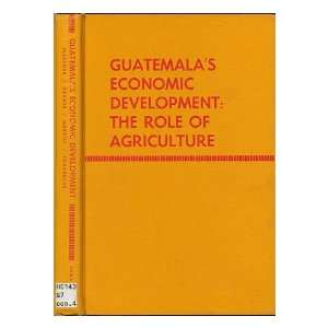  Guatemalas Economic Development The Role of Agriculture 