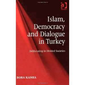  Islam, Democracy and Dialogue in Turkey (9780754678786 