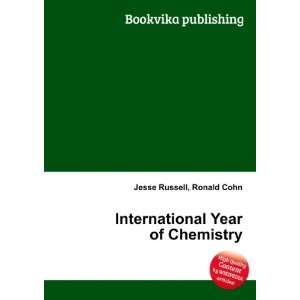  International Year of Chemistry Ronald Cohn Jesse Russell 