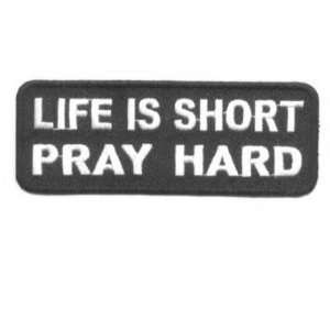  Life Short Pray Hard Christian Embroidered Biker Patch 