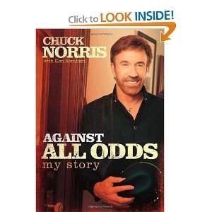  Against All Odds. My Story. Chuck Norris: Books