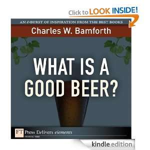 What Is a Good Beer?: Charles W. Bamforth:  Kindle Store