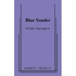  Blue Yonder (9780573699009) Kate Aspengren Books